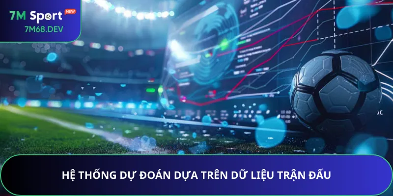 Hệ thống dự đoán dựa trên dữ liệu trận đấu